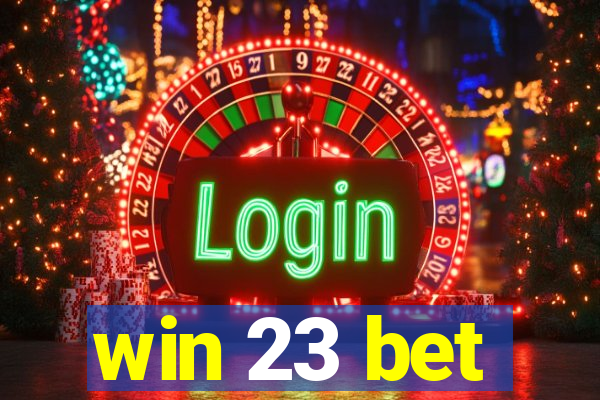 win 23 bet